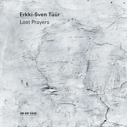 Erkki-Sven Tüür: Lost Prayers - Erkki-Sven Tüür