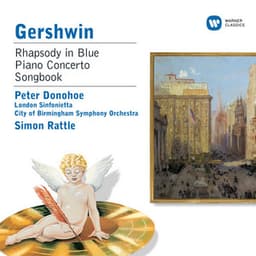 Gershwin: Rhapsody in Blue, Piano Concerto & Songbook - George Gershwin