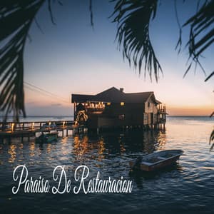 Paraiso De Restauracion - Música Relajante