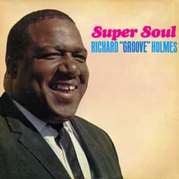 Super Soul - Richard "Groove" Holmes