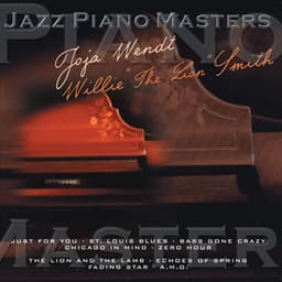 Jazz Piano Master: Joja Wendt & Willie "The Lion" Smith - Willie "The Lion" Smith