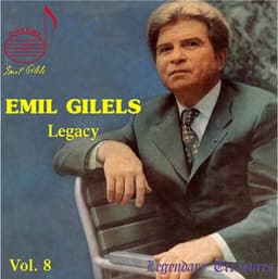 Emil Gilels Legacy, Vol. 8: Studio & Live Recordings - Emil Gilels