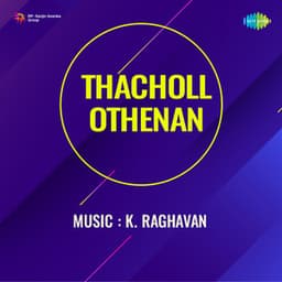 Thacholl Othenan - K.Raghavan
