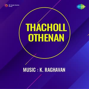 Thacholl Othenan - K.Raghavan