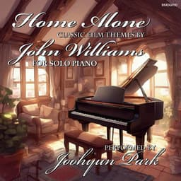 Home Alone: Classic John Williams Film Themes For Solo Piano - Joohyun Park