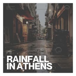 Rainfall in Athens - Rain Meditations