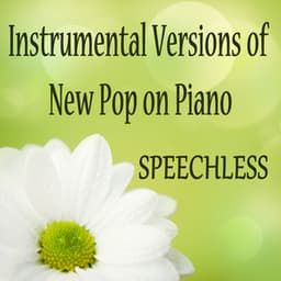 Instrumental Versions of New Pop on Piano: Speechless - The O'Neill Brothers Group