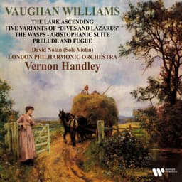 Vaughan Williams: The Lark Ascending, Five Variants of Dives and Lazarus, The Wasps & Prelude and Fugue - Ralph Vaughan Williams