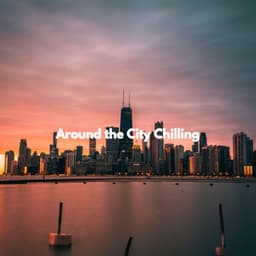 Around the City Chilling - Jazz Suave