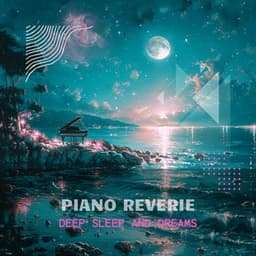 Piano Reverie: Echoes of Forgotten Dreams - Deep Sleep and Dreams
