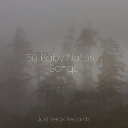 50 Baby Nature Songs - Naturaleza Sonidos