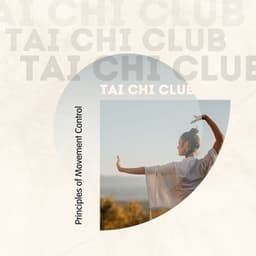 Principles of Movement Control - Tai Chi Club