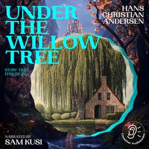 Under the Willow Tree - Story Time