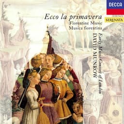 Ecco la Primavera - Florentine Music of the 14th Century - David Munrow