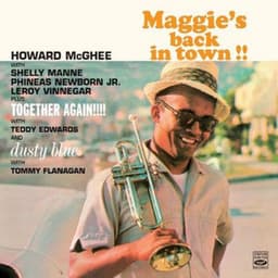 Maggie's Back in Town!! / Together Again!!!! / Dusty Blue - Howard McGhee