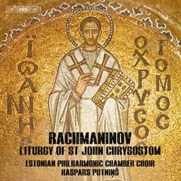 Rachmaninoff: Liturgy of St. John Chrysostom, Op. 31 - Sergei Rachmaninoff