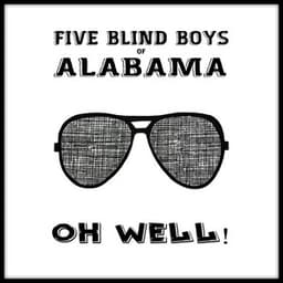 Oh Well - Blind Boys Of Mississippi