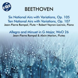 Beethoven: National Airs with Variations, Opp. 105 & 107 & Allegro & Minuet in G Major, WoO 26 - Ludwig van Beethoven