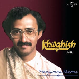 Khwahish - Pradyumna Sharma