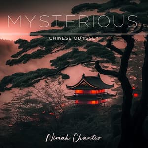 Mysterious Chinese Odyssey - Nimah Chantis