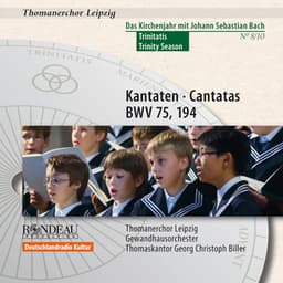 Johann Sebastian Bach: Cantatas / Kantaten BWV 75, BWV 194 - Thomanerchor Leipzig