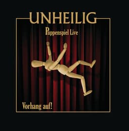 Puppenspiel Live - Vorhang auf! - Unheilig
