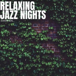 Carry On.. - Relaxing Jazz Nights