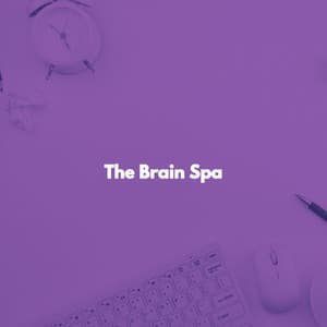 The Brain Spa - #Relaxing