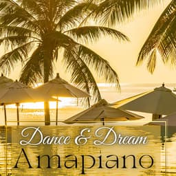Dance & Dream: Timeless Amapiano Classics - Cool Chillout Zone