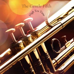 High Tea Time - The Gentle Fifth