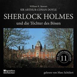 Sherlock Holmes und die Töchter des Bösen - Sherlock Holmes - Die neuen Abenteuer