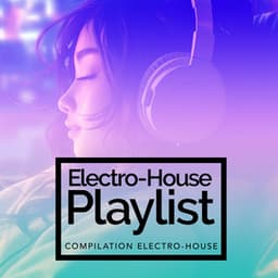 Electro-House Playlist - Compilation Electro-House