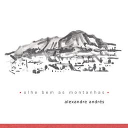 Olhe Bem as Montanhas - Alexandre Andrés
