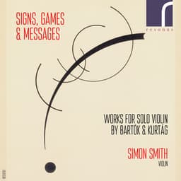 Signs, Games & Messages: Works for Solo Violin by Bartók & Kurtág - György Kurtág