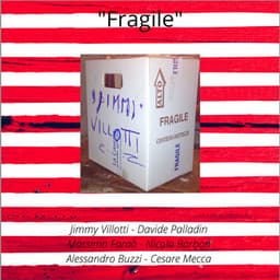 Fragile - Jimmy Villotti