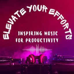 Elevate Your Efforts: Inspiring Music for Productivity - Horizon Lights