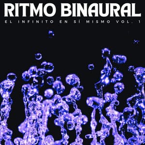 Ritmo Binaural: El Infinito En Sí Mismo Vol. 1 - Enfoque de ritmos binaurales