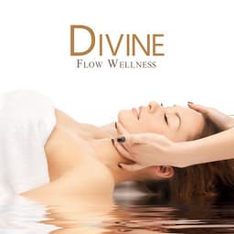 Divine Flow Wellness: Atmospheric Calm for Mind and Body - Instrumental Music Zone