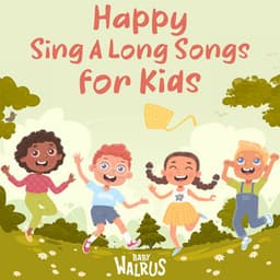 Happy Sing A Long Songs for Kids - Baby Walrus