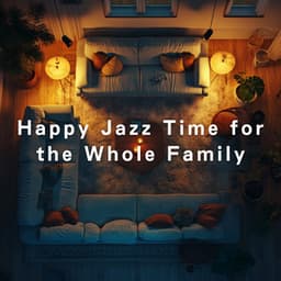 Happy Jazz Time for the Whole Family - LOVE BOSSA