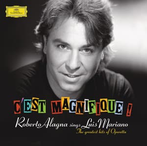 C'est Magnifique! Roberto Alagna sings Luis Mariano - Roberto Alagna