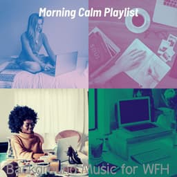 Background Music for WFH - Morning Calm Playlist