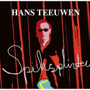 Spiksplinter - Hans Teeuwen