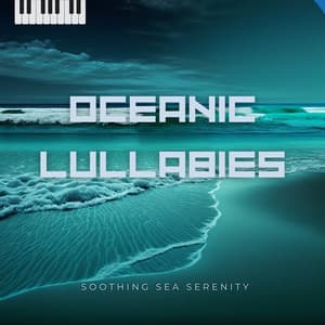 Oceanic Lullabies - Soothing Sea Serenity