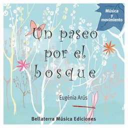 Un Paseo Por el Bosque - Bellaterra Música Ed.