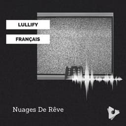 Nuages De Rêve - Lullify Français