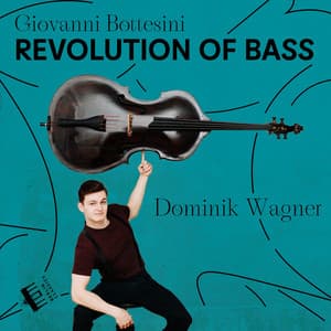 Bottesini: Revolution of Bass - Giovanni Bottesini