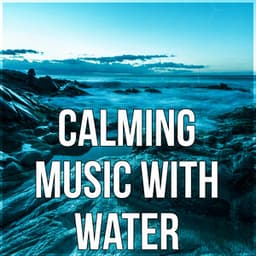 Calming Music with Water Sounds - Rain Sounds, White Noise for Deep Sleep, Yoga & Meditation, Natural Sleep Aids - Calm Sea Ambient