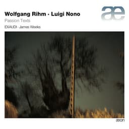 Rihm & Nono: Passion Texts - Wolfgang Rihm