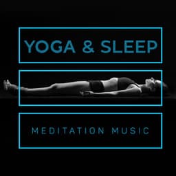 Yoga & Sleep Meditation Music: Practice for Mental and Psychic Relaxation - Relaxation Music Guru